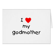 I Love My Godmother Greeting Cards