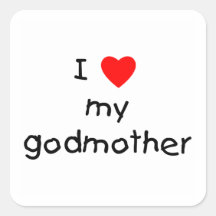 I Love My Godmother Square Sticker
