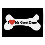 I Love My Great Dane  - Dog Bone Greeting Card