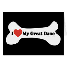 I Love My Great Dane  - Dog Bone Greeting Card