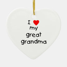 I love my great grandma christmas ornaments