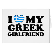 I Love My Greek Girlfriend Greeting Cards