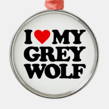 I LOVE MY GREY WOLF CHRISTMAS ORNAMENTS
