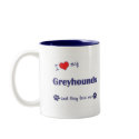 I Love My Greyhounds (Multiple Dogs) mugs