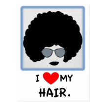 I love my Hair - Afro Post Cards