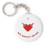 I Love My Honey Mead keychains