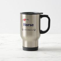 I Love My Horse (Male Horse) mugs