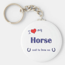 I Love My Horse (Male Horse) Key Chains