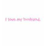 i love my husband. t-shirts