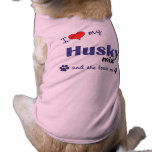 I Love My Husky Mix (Female Dog) pet clothing