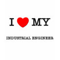 I Love My INDUSTRIAL ENGINEER t-shirts
