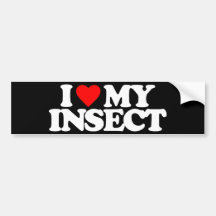 I LOVE MY INSECT BUMPER STICKERS