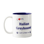 I Love My Italian Greyhound (Male Dog) mugs