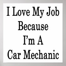 I Love My Job Because I'm A Car Mechanic