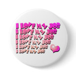 I love my job! pins