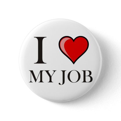I love my job Buttons