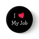 I Love My Job buttons
