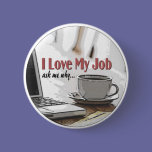 I Love my Job buttons