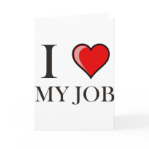 I love my job greeting cards