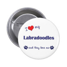 I Love My Labradoodles (Multiple Dogs) Pinback Buttons