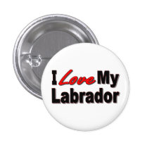 I Love My Labrador Dog Gifts and Apparel Pinback Button