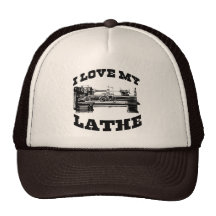 I Love My Lathe Hats