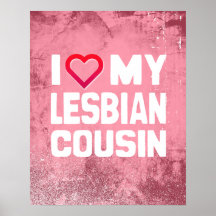 I LOVE MY LESBIAN COUSIN - -.png Posters