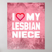 I LOVE MY LESBIAN NIECE - -.png Print