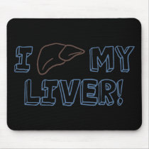 I Love My Liver Mouse Pads