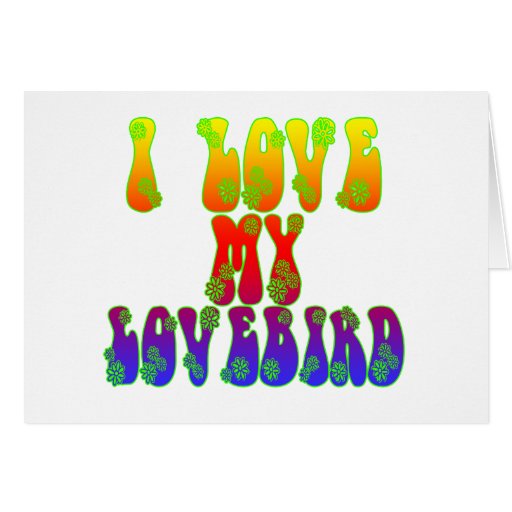 I Love My Lovebird Greeting Card