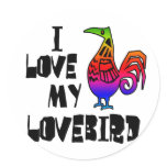 I Love My Lovebird Round Sticker