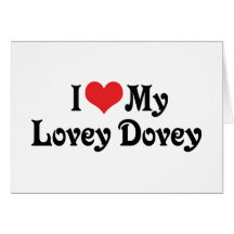 I Love My Lovey Dovey Cards