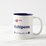 I Love My Maltipoos (Multiple Dogs) Mugs