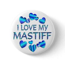 I Love My Mastiff Button
