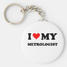 I Love My Metrologist Keychains