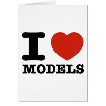 I love my models card