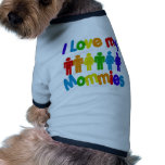 I Love my Mommies pet clothing
