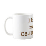 I love my morningC8-H10-N4-O2 Mugs