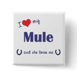 I Love My Mule (Female Mule) buttons