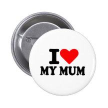 I love my mum pinback buttons