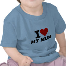 I love my mum tshirts