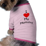 I Love My Mummy pet clothing