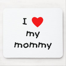I love my mummy mousepads