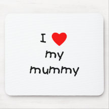 I Love My Mummy Mousepads