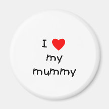 I Love My Mummy Refrigerator Magnets