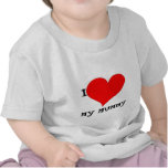 I LOVE MY MUMMY t-shirts