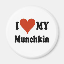 I Love My Munchkin Merchandise Magnets
