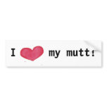 I love my mutt bumper sticker bumper stickers