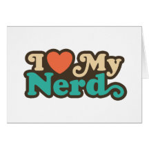 I Love My Nerd Greeting Card