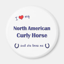 I Love My North American Curly Horse (Female) Fridge Magnets
